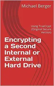 Encrypting a Second Internal or External Hard Drive: Using TrueCrypt