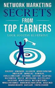 «Network Marketing Secrets From Top Earners» by Rob Sperry