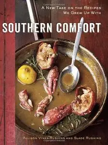 Southern Comfort: A New Take on the Recipes We Grew Up With