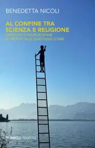 Benedetta Nicoli - Al confine tra scienza e religione