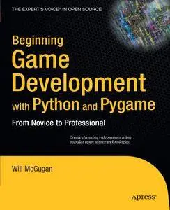 Beginning Game Development with Python and Pygame: From Novice to Professional (Repost)