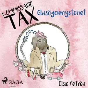 «Kommissarie Tax: Glasögonmysteriet» by Elsie Petrén