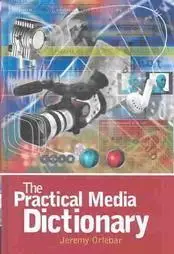 The Practical Media Dictionary