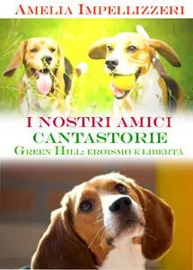 Amelia Impellizzeri - I nostri amici cantastorie: Green Hill: eroismo e libertà