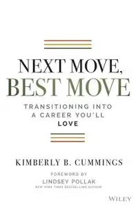 Next Move, Best Move: Transitioning Into a Career You'll Love