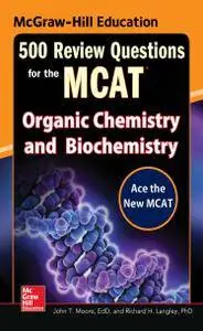 500 Review Questions for the MCAT: Organic Chemistry and Biochemistry, 2nd Edition