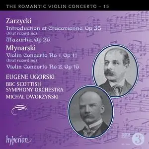 Eugene Ugorski, Michał Dworzyński - The Romantic Violin Concerto 15: Młynarski, Zarzycki: Violin Concertos  (2015)
