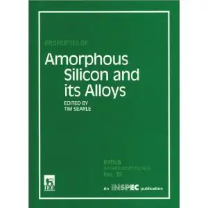 Properties of Amorphous Silicon and Its Alloys (repost)