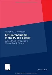 Entrepreneurship in the Public Sector: When Middle Managers Create Public Value (repost)