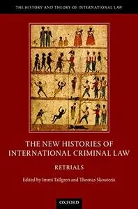The New Histories of International Criminal Law: Retrials