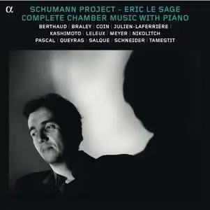 Eric Le Sage - Schumann: Complete Chamber Music with Piano (2012) (Repost)