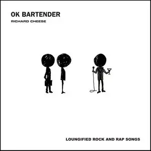 Richard Cheese - OK Bartender (2010)