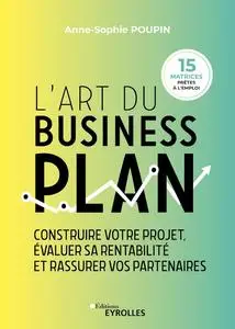 Anne-Sophie Poupin, "L'art du business plan: Construire votre projet, évaluer sa rentabilité et rassurer vos partenaires"