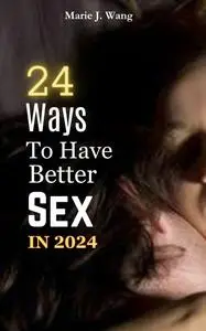 24 Ways to Have Better Sex in 2024