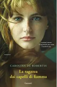 Carolina De Robertis - La ragazza dai capelli di fiamma