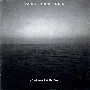 John Dowland: In Darkness Let Me Dwell