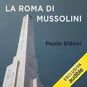 «La Roma di Mussolini» by Paolo Sidoni