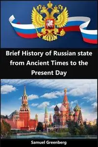 Brief History of Russian state from Ancient Times to the Present Day