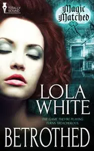 «Betrothed» by Lola White