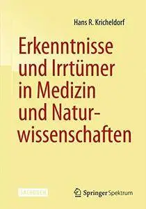 Erkenntnisse und Irrtümer in Medizin und Naturwissenschaften [Repost]