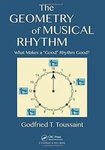 The Geometry of Musical Rhythm: What Makes a "Good" Rhythm Good? (Repost)