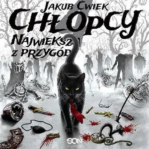 «Chłopcy 4. Największa z przygód» by Jakub Ćwiek.