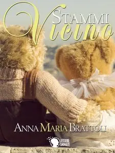Anna Maria Brattoli - Stammi vicino