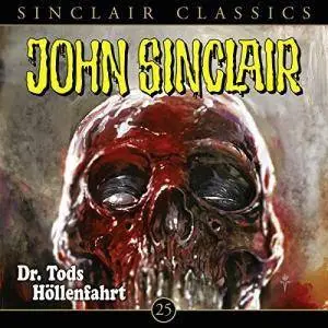 John Sinclair Classics - Folge 25 - Dr. Tods Höllenfahrt