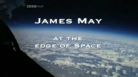 BBC - James May: At The Edge Of Space (2009)