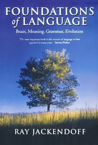 Foundations of Language: Brain, Meaning, Grammar, Evolution