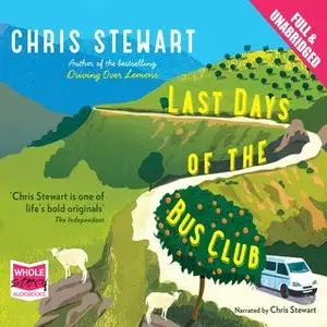 «Last Days of the Bus Club» by Chris Stewart