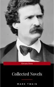 «Mark Twain: Five Novels (Library of Essential Writers Series)» by Mark Twain