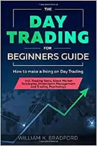 The Day Trading for Beginners Guide