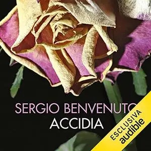 «Accidia. La passione dell'indifferenza» by Sergio Benvenuto