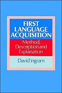 First Language Acquisition: Method, Description and Explanation