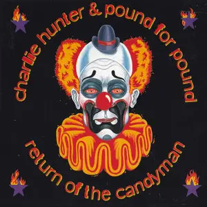 Charlie Hunter & Pound for Pound - Return of the Candyman (1998)