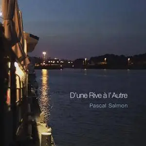 Pascal Salmon - D'une rive à l'autre (2017)