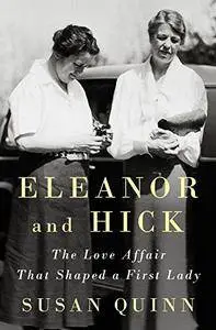 Eleanor and Hick: The Love Affair That Shaped a First Lady [Repost]