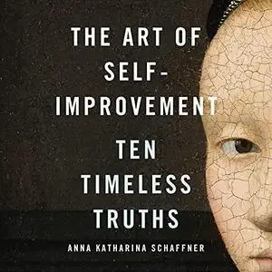 The Art of Self-Improvement: Ten Timeless Truths [Audiobook]