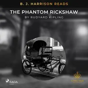 «B. J. Harrison Reads The Phantom Rickshaw» by Joseph Rudyard Kipling