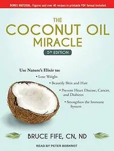 The Coconut Oil Miracle, 5th Edition [Audiobook]