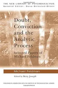 Doubt, Conviction and the Analytic Process: Selected Papers of Michael Feldman