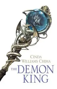 «The Demon King (The Seven Realms Series, Book 1)» by Cinda Williams Chima