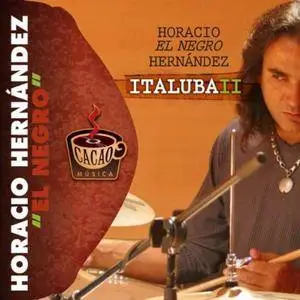 Horacio "El Negro" Hernandez - Italuba II (2006) {Cacao Musica}