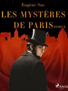 «Les Mystères de Paris--Tome X» by Eugène Sue