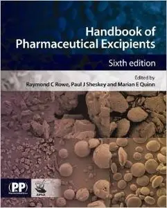 Handbook of Pharmaceutical Excipients (Rowe, Handbook of Pharmaceutical Excipients) by Raymond C. Rowe