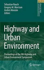 Highway and Urban Environment: Proceedings of the 9th Highway and Urban Environment symposium