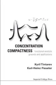 Concentration Compactness: Functional-Analytic Grounds and Applications [Repost]