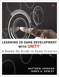 Learning 2D Game Development with Unity: A Hands-On Guide to Game Creation (Repost)