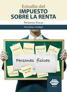 «Estudio del Impuesto sobre la Renta. Personas físicas 2019» by Fol Olguín Raymundo,Pérez Chávez José